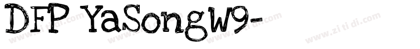 DFP YaSongW9字体转换
